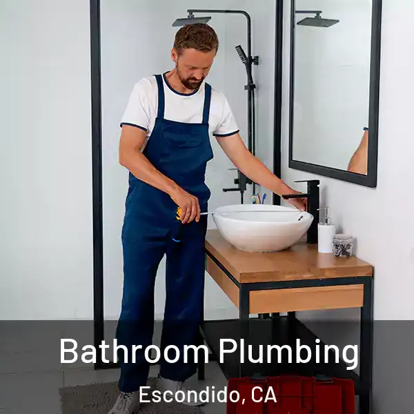  Bathroom Plumbing Escondido, CA