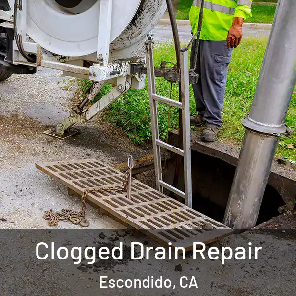 Clogged Drain Repair Escondido, CA