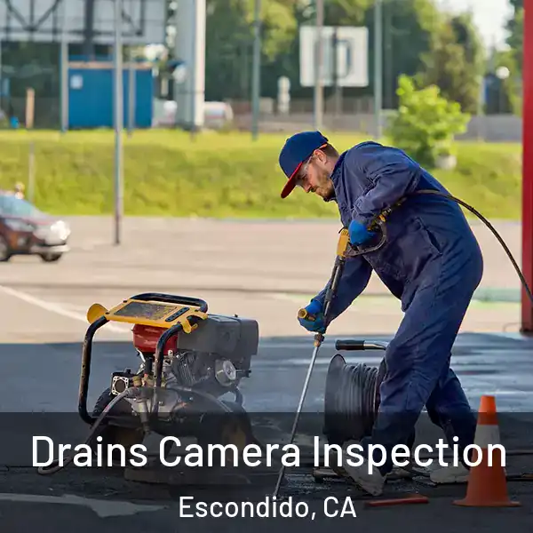  Drains Camera Inspection Escondido, CA