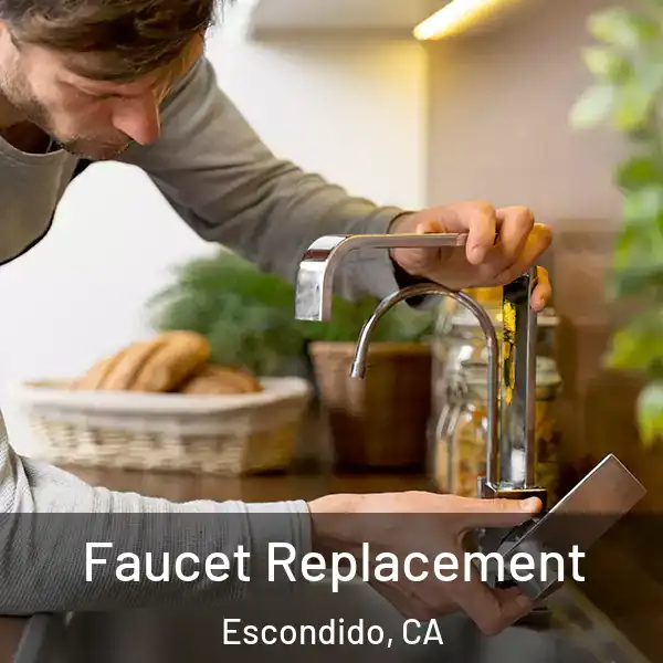  Faucet Replacement Escondido, CA