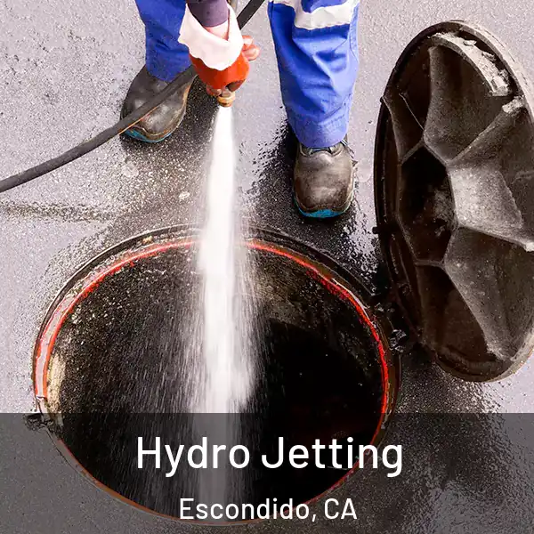  Hydro Jetting Escondido, CA