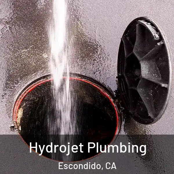  Hydrojet Plumbing Escondido, CA