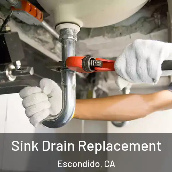  Sink Drain Replacement Escondido, CA