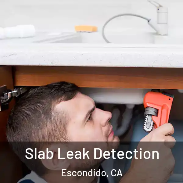  Slab Leak Detection Escondido, CA