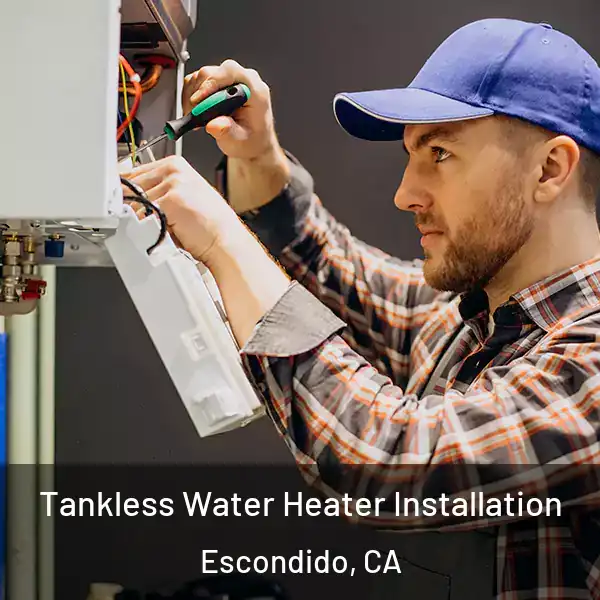  Tankless Water Heater Installation Escondido, CA