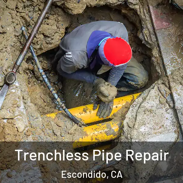  Trenchless Pipe Repair Escondido, CA