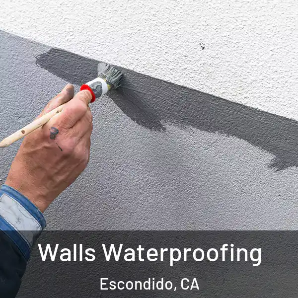  Walls Waterproofing Escondido, CA