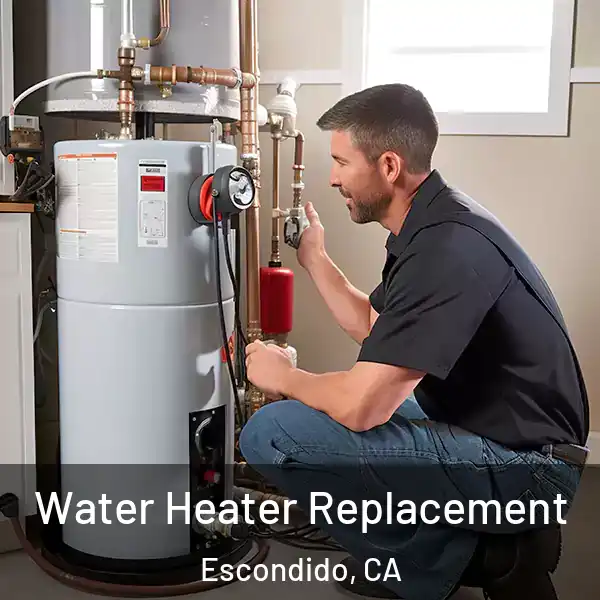  Water Heater Replacement Escondido, CA