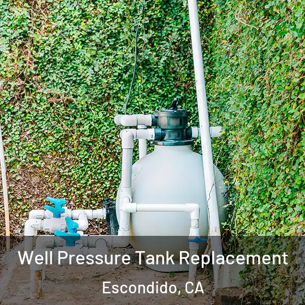  Well Pressure Tank Replacement Escondido, CA